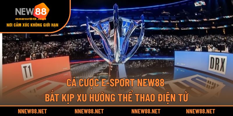 Cá Cược E-Sport New88