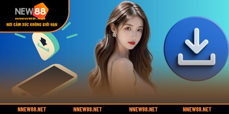 Hướng dẫn chi tiết tải app NEW88 về điện thoại