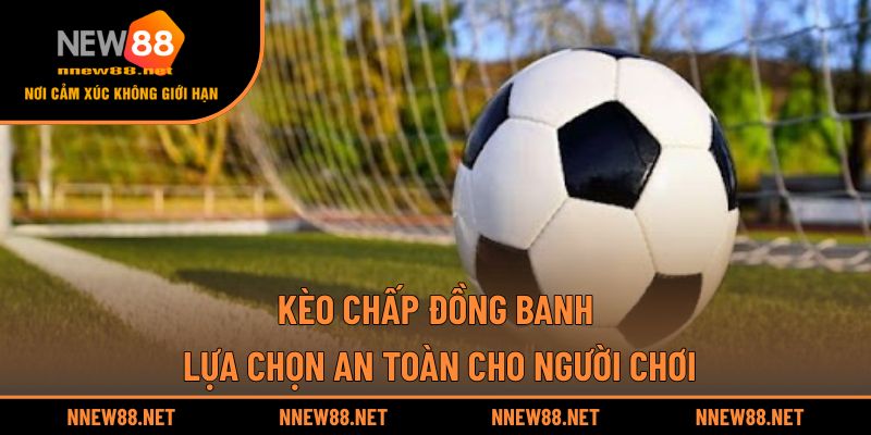 Kèo Chấp Đồng Banh