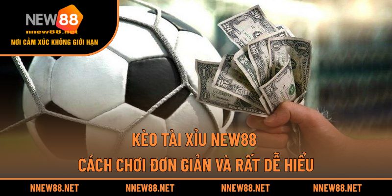 Kèo Tài Xỉu New88